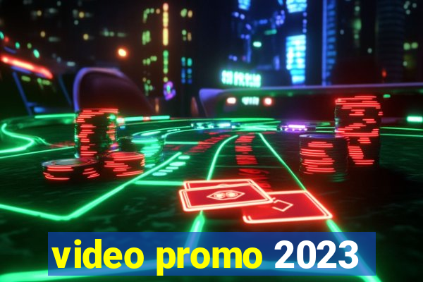 video promo 2023